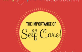 Episode #46 The Importance of Self Care