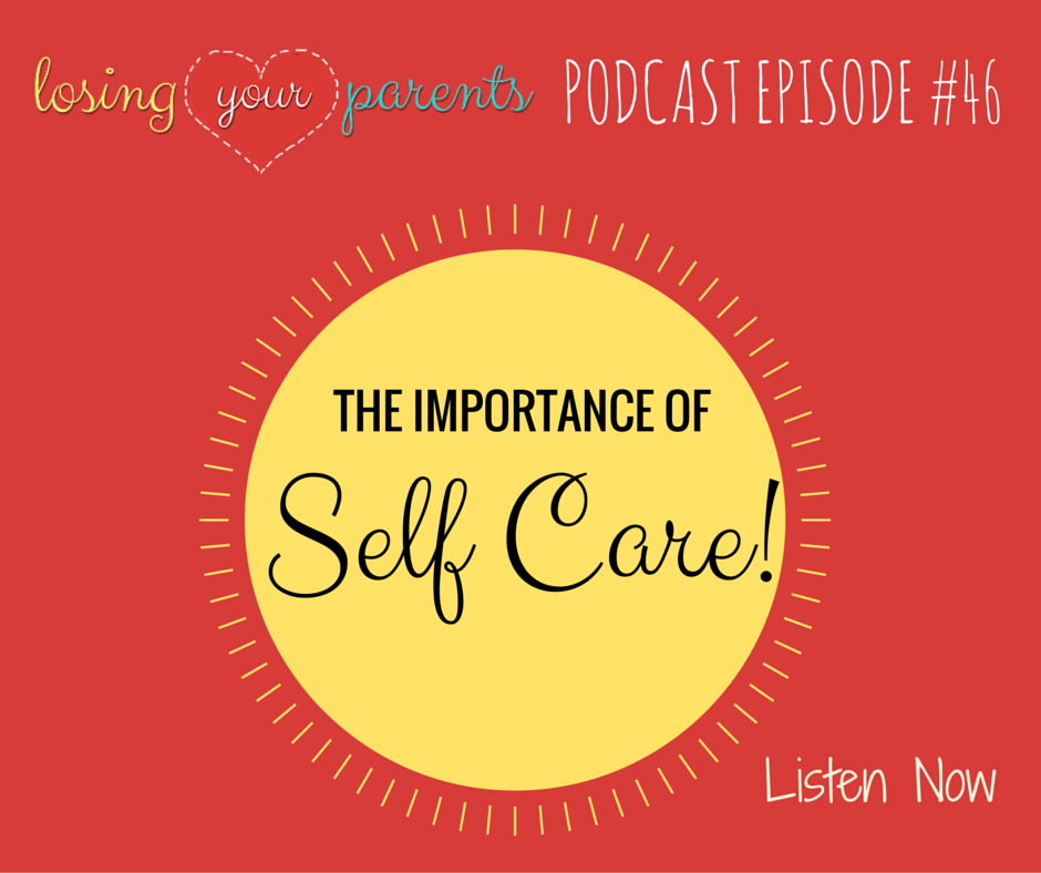Episode #46 The Importance of Self Care