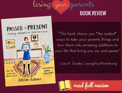 BOOK REVIEW “Passed and Present: Keeping Memories of Loved Ones Alive” by Allison Gilbert